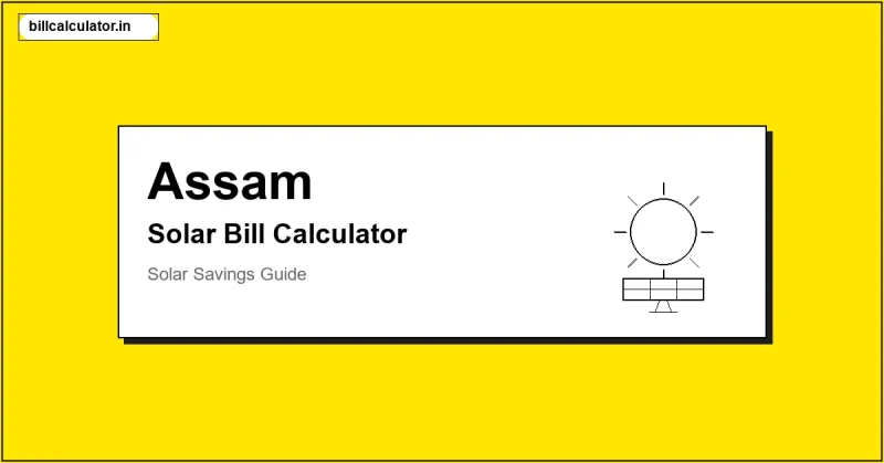 APDCL Solar Bill Calculator – Calculate Your Solar Bill in Assam