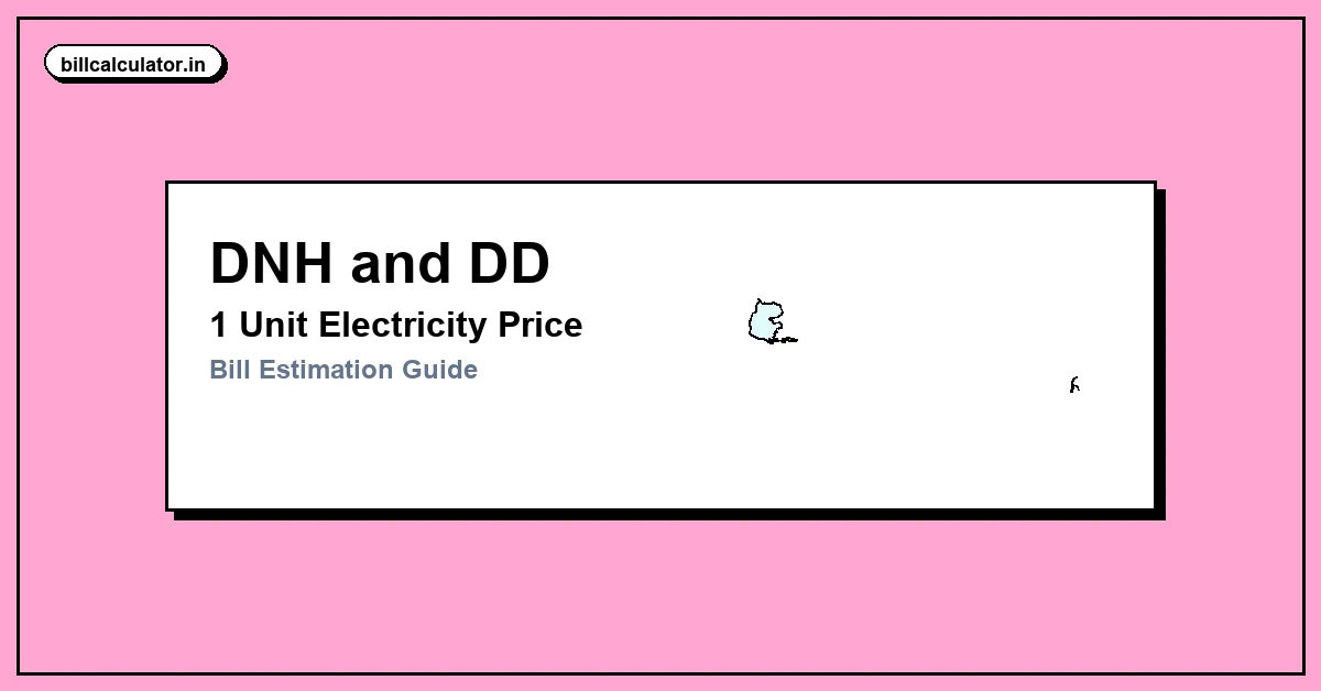 1 Unit Electricity Price in DNH and DD – Check Cheap Rates - Bill ...