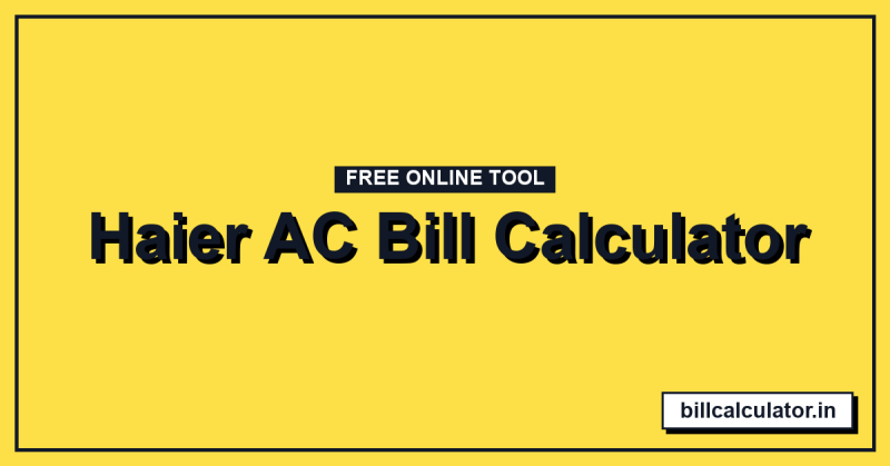Haier AC Bill Calculator