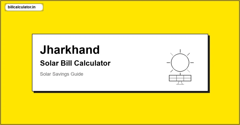 JUVNL Solar Bill Calculator – Calculate Your Solar Bill in Jharkhand