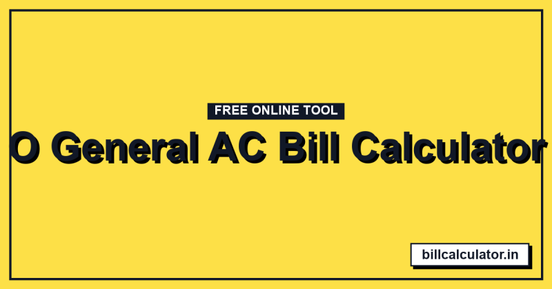 O General AC Bill Calculator